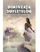 Dimineata sufletelor - Sorin Oprea (ISBN: 9786060295853)