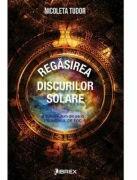 Regasirea Discurilor Solare - Nicoleta Tudor (ISBN: 9786068894911)