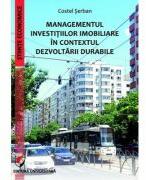 Managementul investitiilor imobiliare in contextul dezvoltarii durabile - Costel Serban (ISBN: 9786062814885)