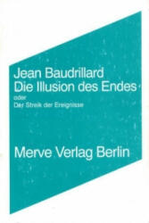 Die Illusion des Endes - Jean Baudrillard, Ronald Voullié (ISBN: 9783883961163)