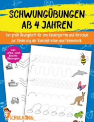 Schwungübungen Ab 4 Jahren: Das große Übungsheft für den Kindergarten und Vorschule zur Förderung der Konzentration und Feinmotorik - Inkl. Links- - Schulkonig (ISBN: 9781658080668)