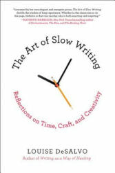 The Art of Slow Writing - Louise Desalvo (ISBN: 9781250051035)