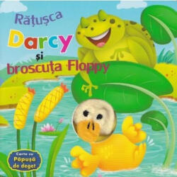 Ratusca Darcy si broscuta Floppy. Carte cu papusa de deget (ISBN: 9786067132113)