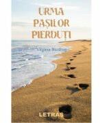 Urma pasilor pierduti - Virginia Buzdrug (ISBN: 9786060717232)