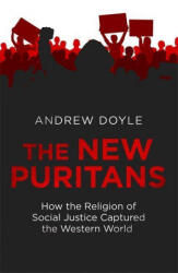 New Puritans - How the Religion of Social Justice Captured the Western World (ISBN: 9780349135311)