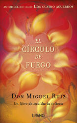 El círculo de fuego - MIGUEL RUIZ (ISBN: 9788479538958)