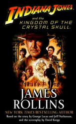 Indiana Jones and the Kingdom of the Crystal Skull (TM) - James Rollins, David Koepp, George Lucas (ISBN: 9780345502889)