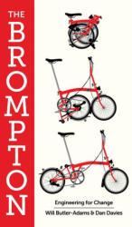 The Brompton: Engineering for Change - Dan Davies (ISBN: 9781615199563)