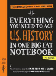 Everything You Need to Ace U. S. History in One Big Fat Notebook, 2nd Edition: The Complete Middle School Study Guide - Workman Publishing, Editors of Brain Quest (ISBN: 9781523515943)