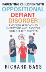 Parenting Children with Oppositional Defiant Disorder - Richard Bass (ISBN: 9781958350027)