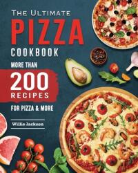 The Ultimate Pizza Cookbook 2022: More Than 200 Recipes for Pizza amp; More (ISBN: 9781804460931)