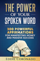Power Of Your Spoken Word - Eddie Coronado (ISBN: 9781534668287)