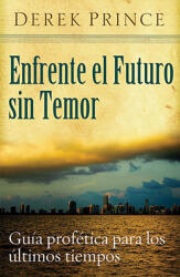 Enfrente El Futuro Sin Temor (ISBN: 9789588285900)