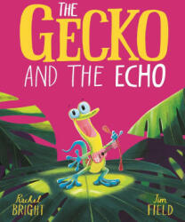 Gecko and the Echo - BRIGHT RACHEL (ISBN: 9781408356074)