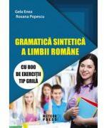 Gramatica sintetica a limbii romane cu 800 de exercitii tip grila - Gela Enea, Roxana Popescu (ISBN: 9789737288639)