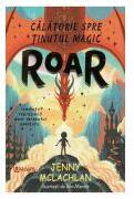 Roar. Calatorie spre tinutul magic - Jenny McLachlan (ISBN: 9786069747582)