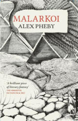 Malarkoi - Alex Pheby (ISBN: 9781913111304)