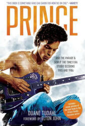Prince and the Parade and Sign O' The Times Era Studio Sessions - Duane Tudahl (ISBN: 9781538166345)