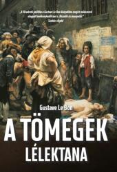 Gustave Le Bon - A tömegek lélektana (2022)