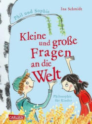 Kleine und große Fragen an die Welt - Ina Schmidt, Lena Ellermann (ISBN: 9783551250957)