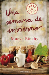 Una semana en invierno - Maeve Binchy, Ana María Becciu (ISBN: 9788490328187)