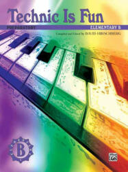 Technic Is Fun: Elementary B (Preparatory) - David Hirschberg (ISBN: 9780769297071)