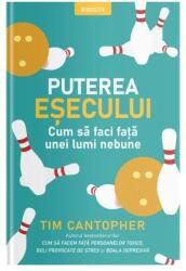 Puterea esecului. Cum sa faci fata unei lumi nebune - Dr. Tim Cantopher (ISBN: 9786063394737)