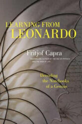 Learning from Leonardo; Decoding the Notebooks of a Genius - Fritjof Capra (ISBN: 9781609949891)