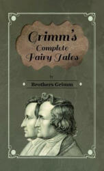 Grimm's Complete Fairy Tales - Brothers Grimm, G. Burrows (ISBN: 9781444657456)