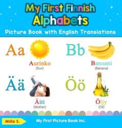 My First Finnish Alphabets Picture Book with English Translations: Bilingual Early Learning & Easy Teaching Finnish Books for Kids (ISBN: 9780369601490)