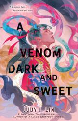 Venom Dark and Sweet - Judy I. Lin (ISBN: 9781803362205)