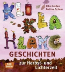 KliKlaKlanggeschichten zur Herbst- und Lichterzeit - Elke Gulden, Bettina Scheer (ISBN: 9783769817713)