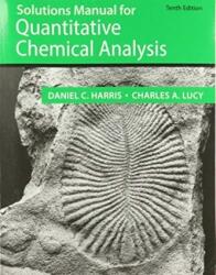 Student Solutions Manual for the 10th Edition of Harris 'Quantitative Chemical Analysis (ISBN: 9781319330248)
