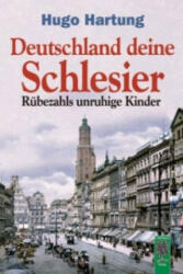 Deutschland, deine Schlesier - Hugo Hartung, Erich Hölle (ISBN: 9783938176528)