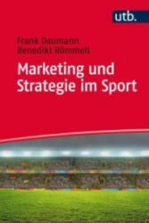 Marketing und Strategie im Sport - Frank Daumann, Benedikt Römmelt (ISBN: 9783825243296)