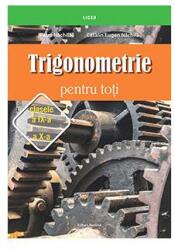 Trigonometrie pentru toţi - clasele a IX-a - a X-a (ISBN: 9786065359109)