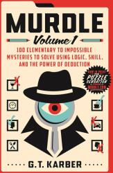 Murdle: Volume 1: 100 Elementary to Impossible Mysteries to Solve Using Logic, Skill, and the Power of Deduction (ISBN: 9781250892317)