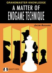 A Matter of Endgame Technique - Jacob Aagaard (ISBN: 9781784831622)