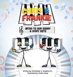 Chris & Frankie: Intro To Our Ebony & Ivory Keys (ISBN: 9781737377900)