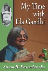 My Time with Ela Gandhi (ISBN: 9780996237185)