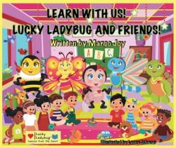 Learn With Us! Lucky Ladybug And Friends! : Lucky Ladybug (ISBN: 9781955447089)