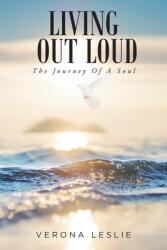 Living Out Loud: The Journey Of A Soul (ISBN: 9781637109809)
