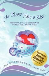 He Blew Her a Kiss: Communications from Loved Ones Who Have Passed (ISBN: 9781432760922)