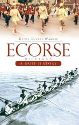 Ecorse Michigan: A Brief History (ISBN: 9781540220714)