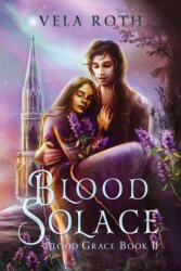 Blood Solace - VELA ROTH (ISBN: 9781957040066)