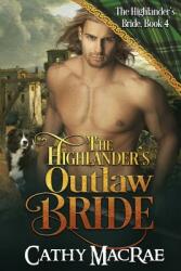 The Highlander's Outlaw Bride (ISBN: 9780996648516)