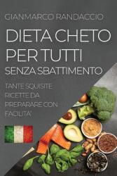 Dieta Cheto Per Tutti Senza Sbattimento: Tante Squisite Ricette Da Preparare Con Facilita' (ISBN: 9781804506318)