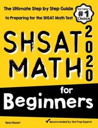 SHSAT Math for Beginners: The Ultimate Step by Step Guide to Preparing for the SHSAT Math Test (ISBN: 9781646122486)