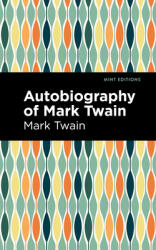 Autobiography of Mark Twain (ISBN: 9781513134581)