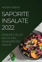 Saporite Insalate 2022: Fresche E Veloci Ricette Per Dimagrire Per l'Estate (ISBN: 9781804507582)